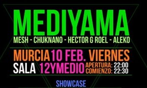 MEDIYAMA EN MURCIA + MESH, CHUKNANO, HECTOR G ROEL Y ALEKO