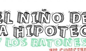 EL NIÑO DE LA HIPOTECA EN MURCIA Y LOS RATONES
